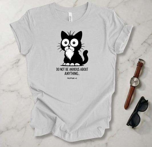 Do Not Be Anxious T Shirt