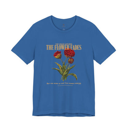 Grass Withers And Flower Fades T Shirt
