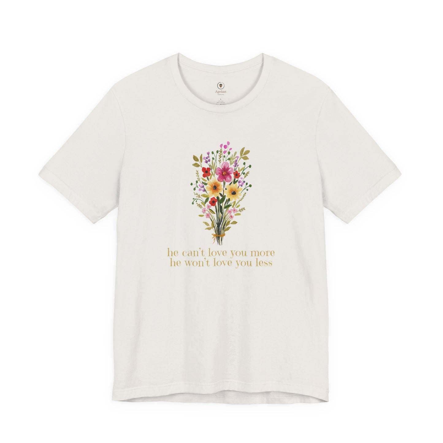 He Can't Love You More (He Won't Love You Less) Light T Shirt