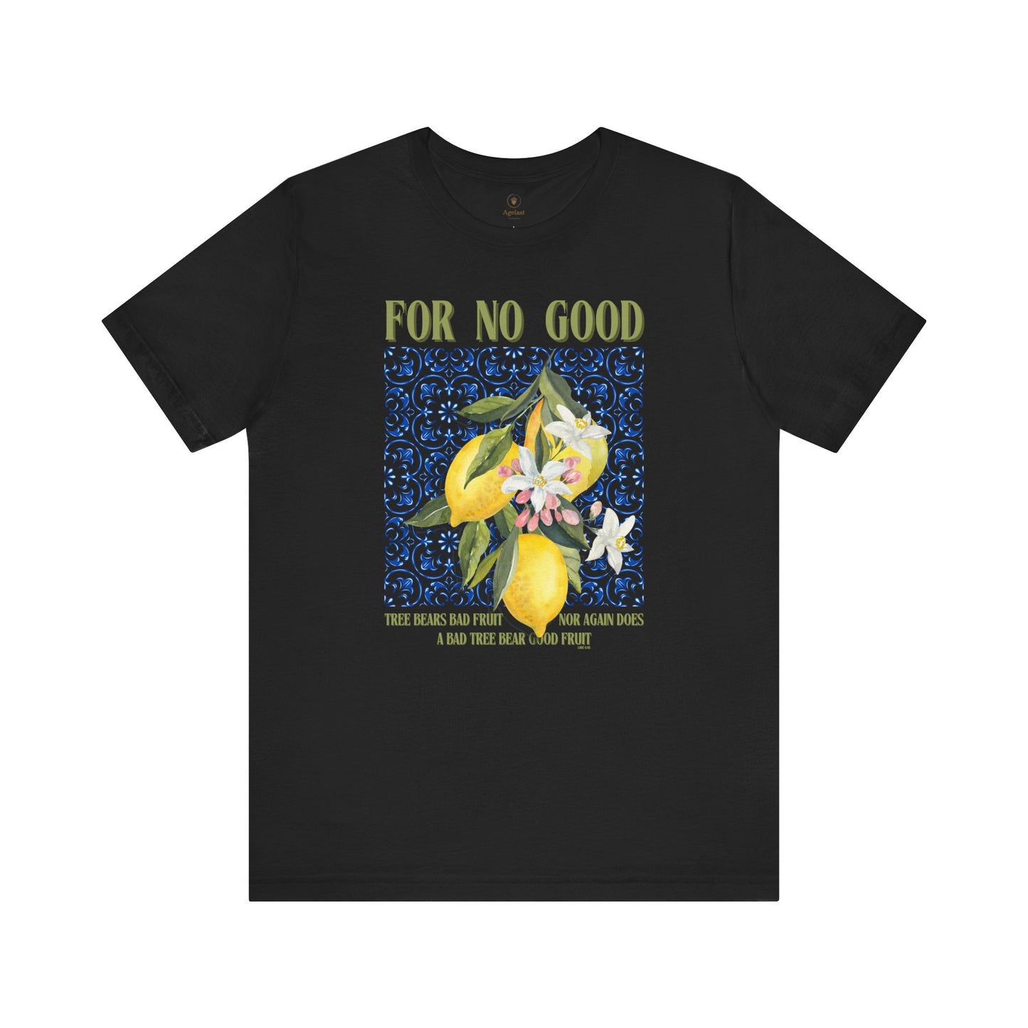 No Good Tree Bears Bad Fruit T Shirt