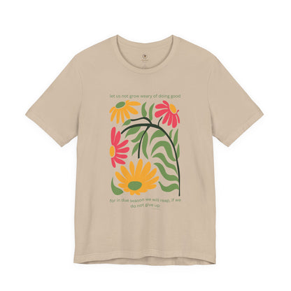 Don't Grow Weary T Shirt