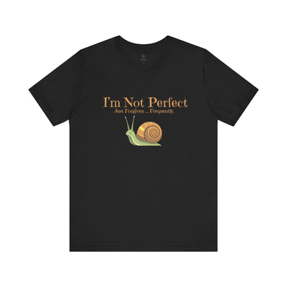 I'm Not Perfect T Shirt