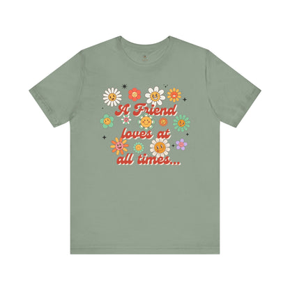 A Friend Loves At All Times  T Shirt