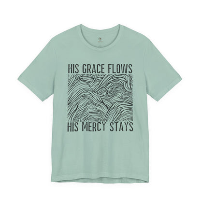 His Grace Flows T Shirt