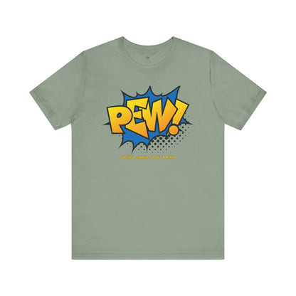Pew! T Shirt