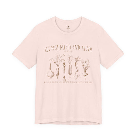 Let Not Mercy And Truth T Shirt