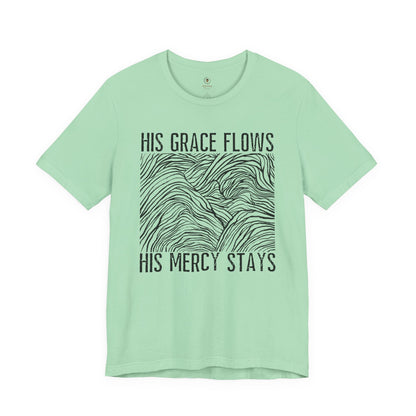 His Grace Flows T Shirt