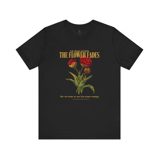Grass Withers And Flower Fades T Shirt