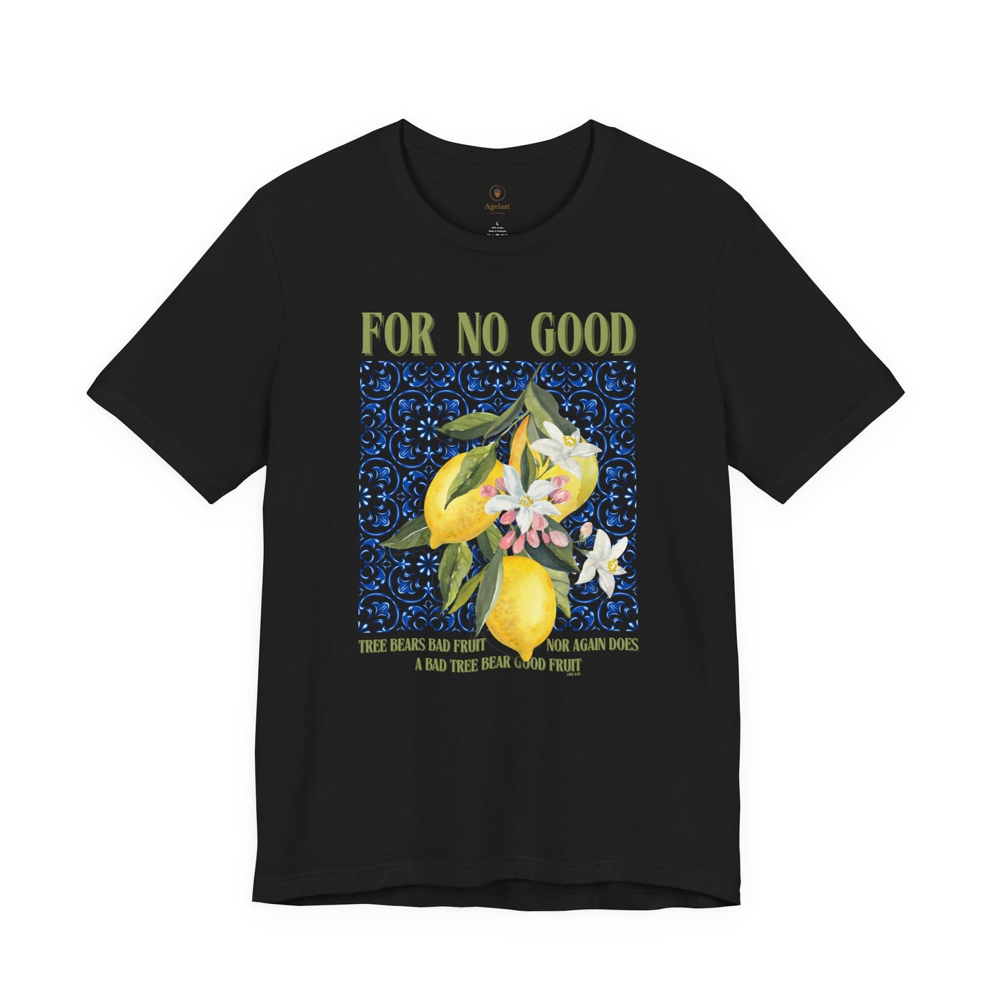 No Good Tree Bears Bad Fruit T Shirt