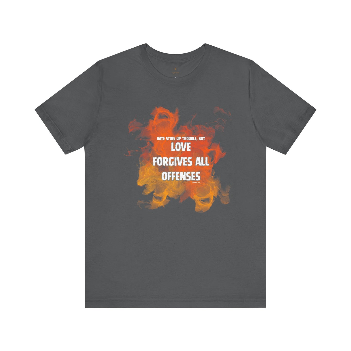Love Forgives All Offenses T Shirt