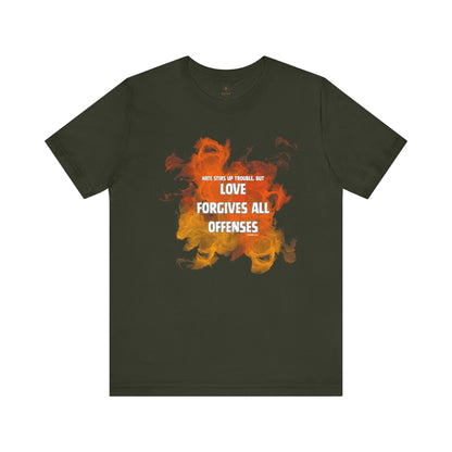 Love Forgives All Offenses T Shirt