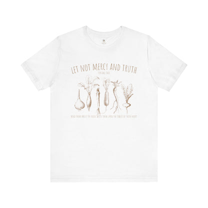 Let Not Mercy And Truth T Shirt