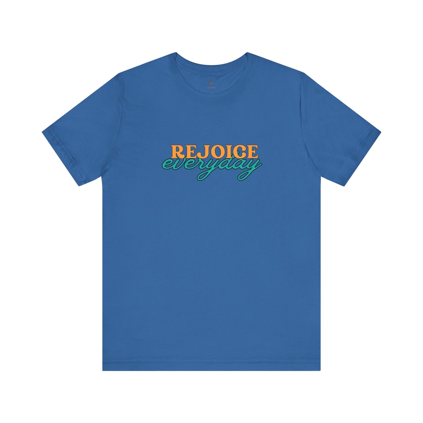 Rejoice Everyday T Shirt
