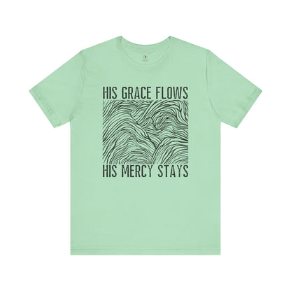 His Grace Flows T Shirt