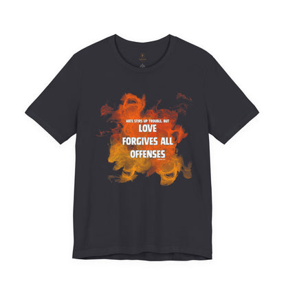 Love Forgives All Offenses T Shirt