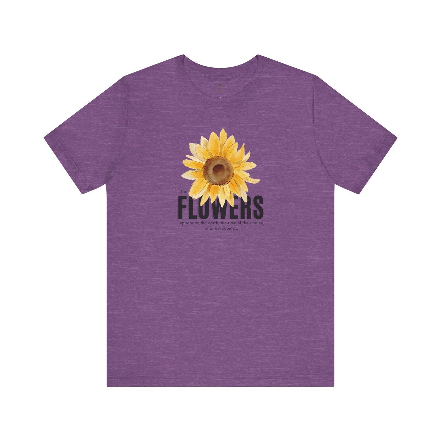 Flowers Appear On Earth T Shirt