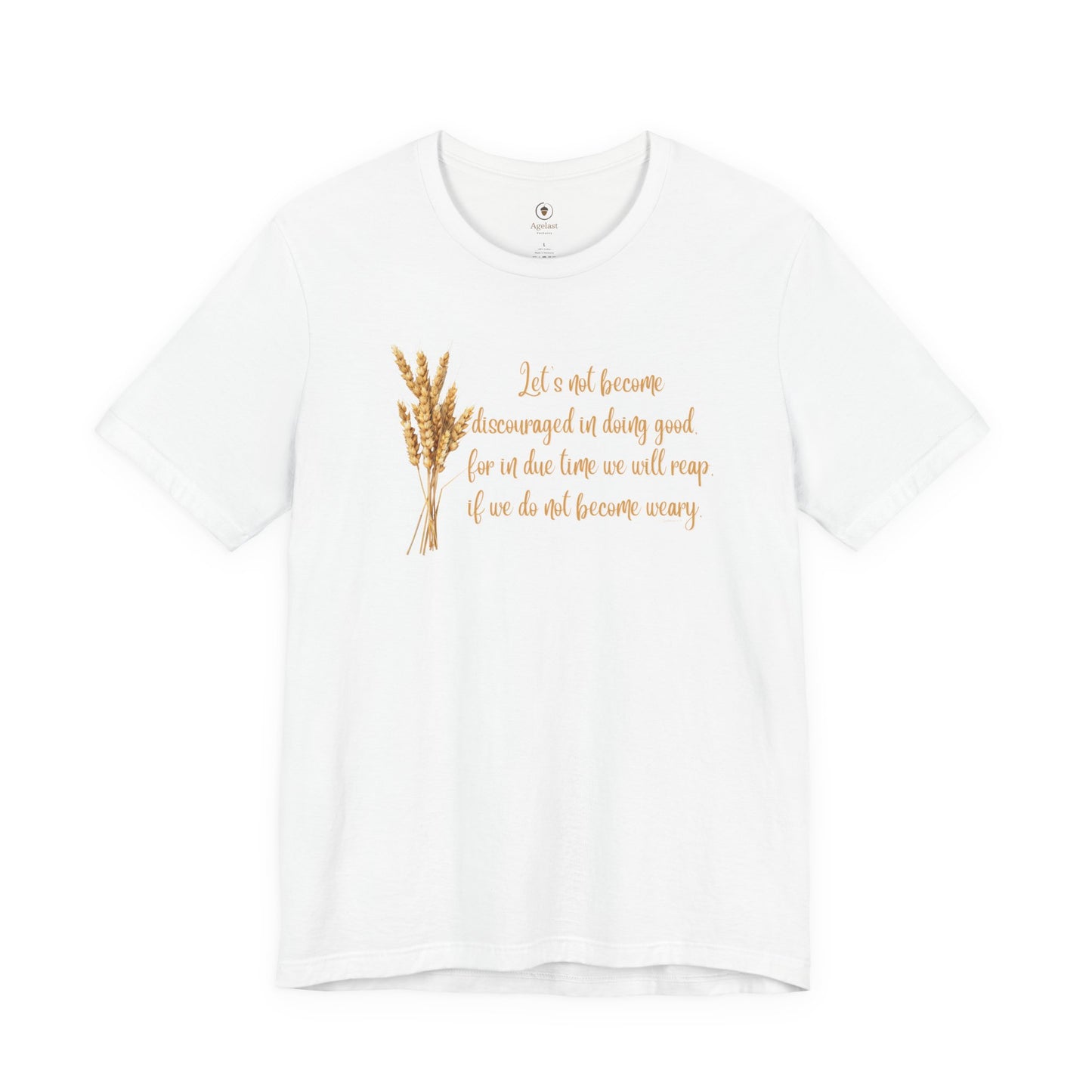 Reap If We Do Not Become Weary T Shirt