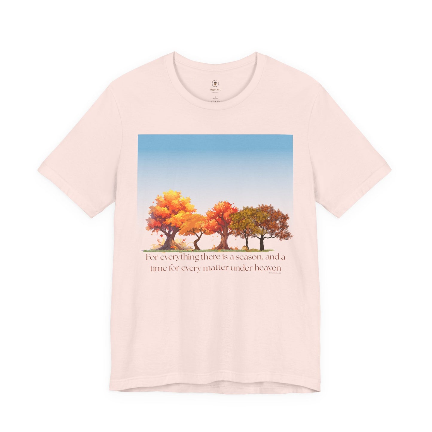For Everything There Is A Season T Shirt