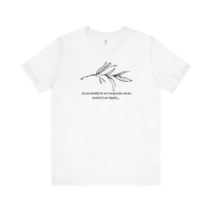 Wounded For Our Transgressions T Shirt