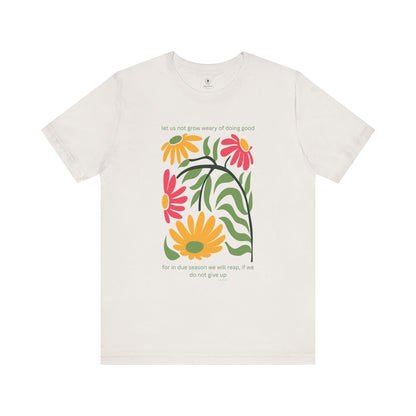 Don't Grow Weary T Shirt