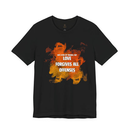 Love Forgives All Offenses T Shirt
