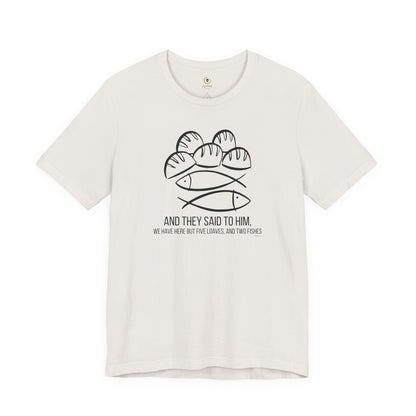 We Have Here But Five Loaves