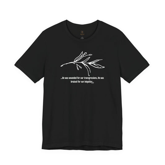 Wounded For Our Transgressions T Shirt