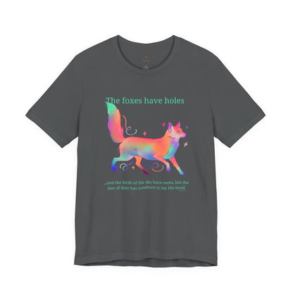Foxes Have Holes T Shirt