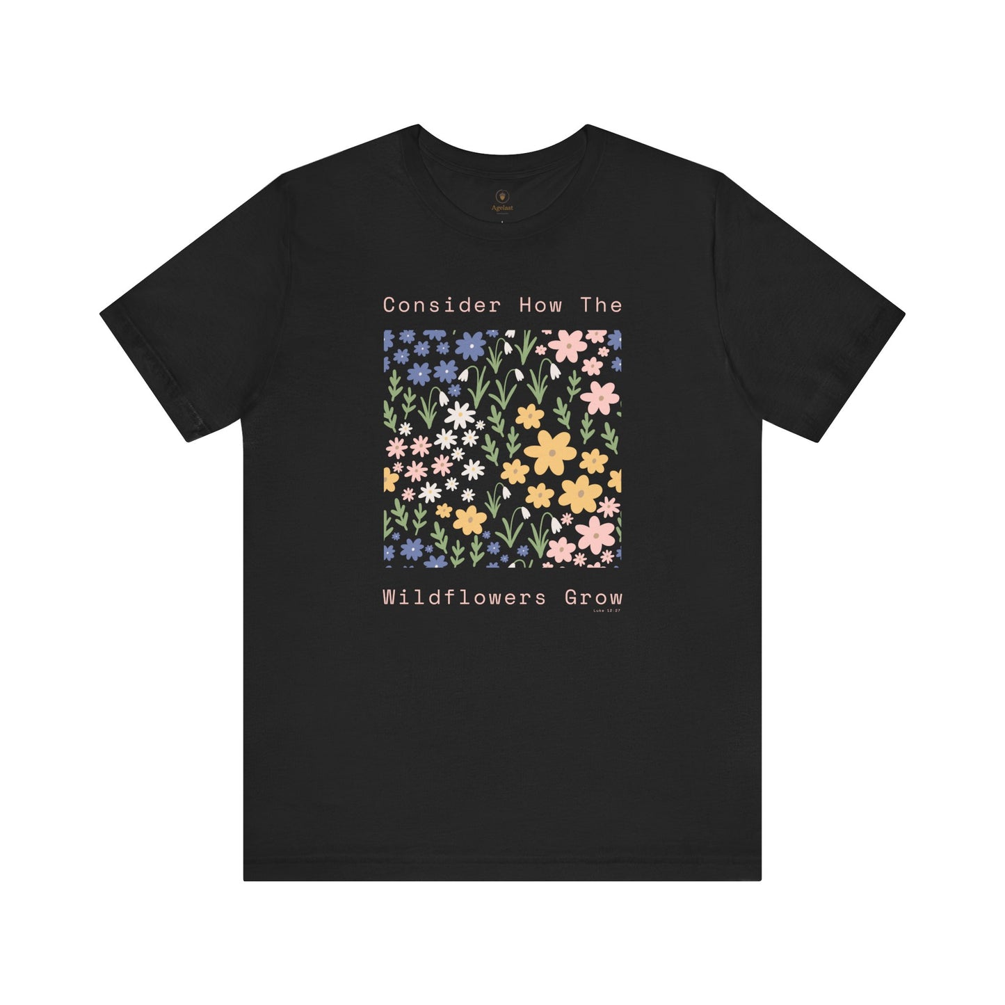 Consider The Wildflowers T Shirt