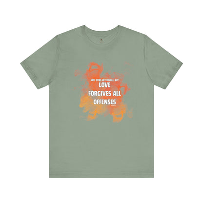 Love Forgives All Offenses T Shirt
