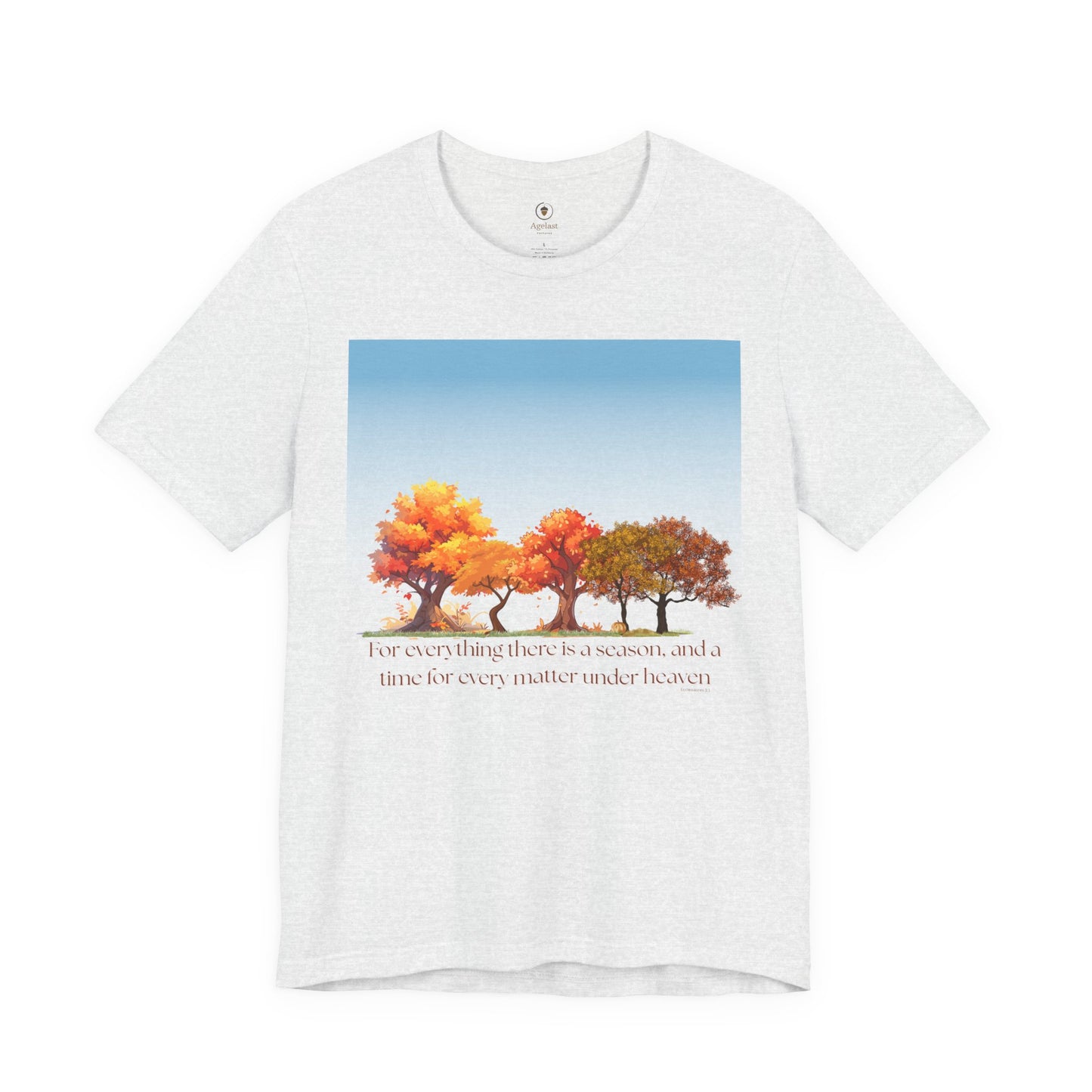 For Everything There Is A Season T Shirt