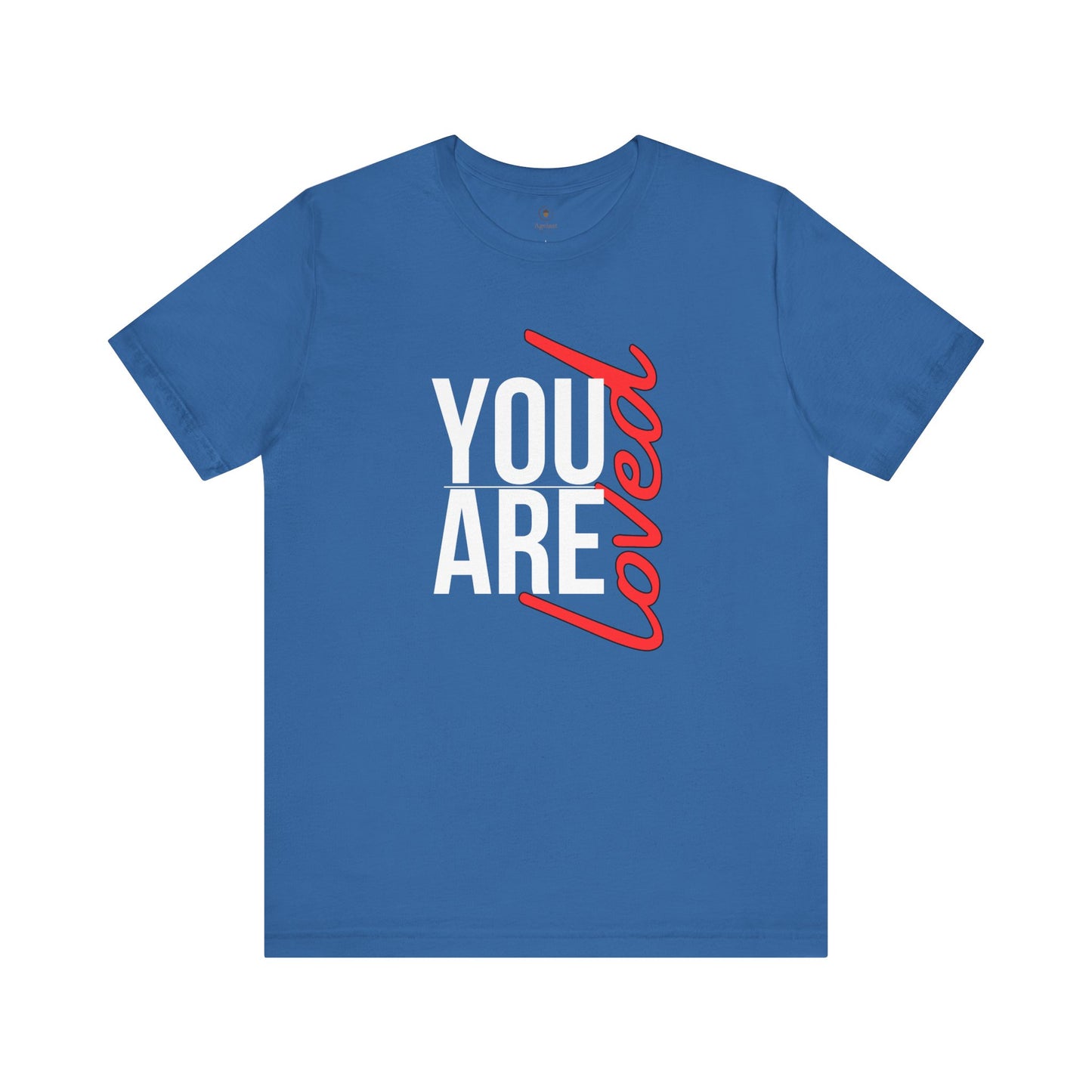 You Are Loved T Shirt