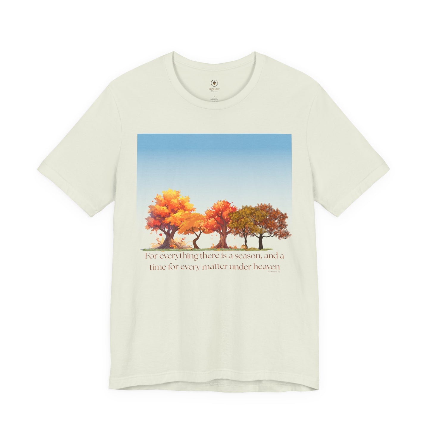 For Everything There Is A Season T Shirt
