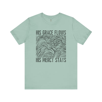 His Grace Flows T Shirt