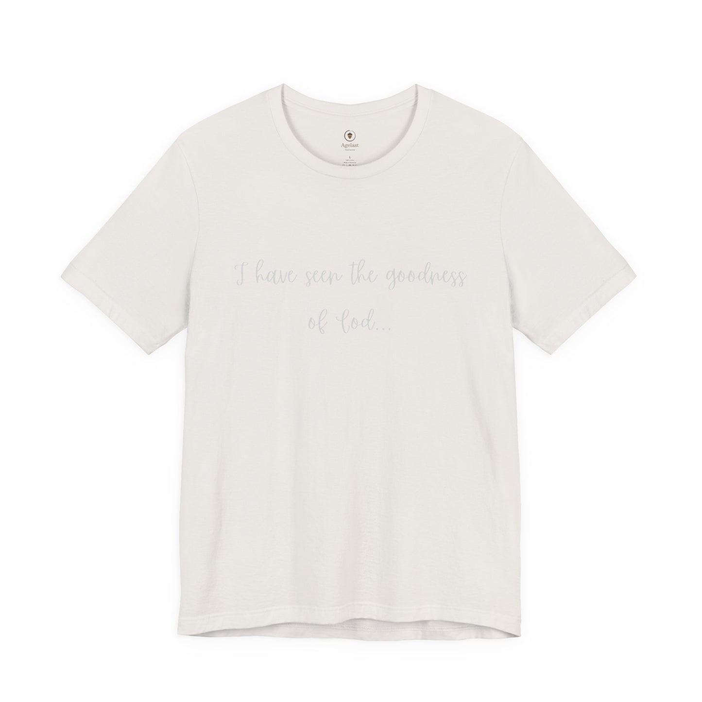 I Have Seen The Goodness Of God T Shirt