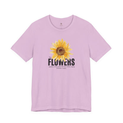 Flowers Appear On Earth T Shirt