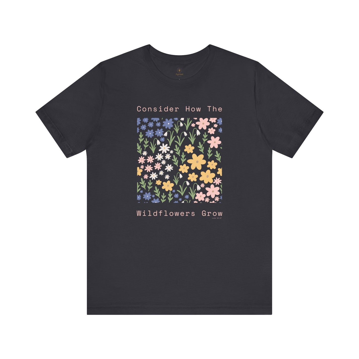 Consider The Wildflowers T Shirt