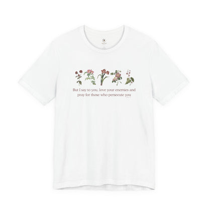 Love Your Enemies  T Shirt