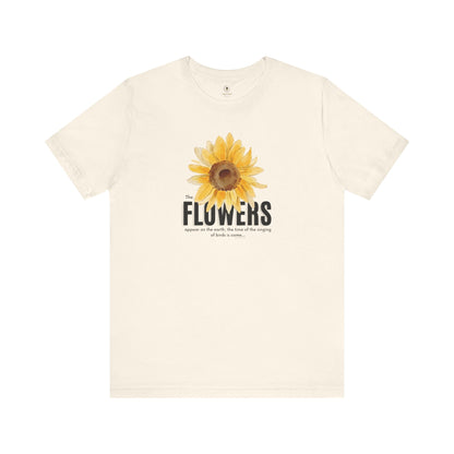 Flowers Appear On Earth T Shirt