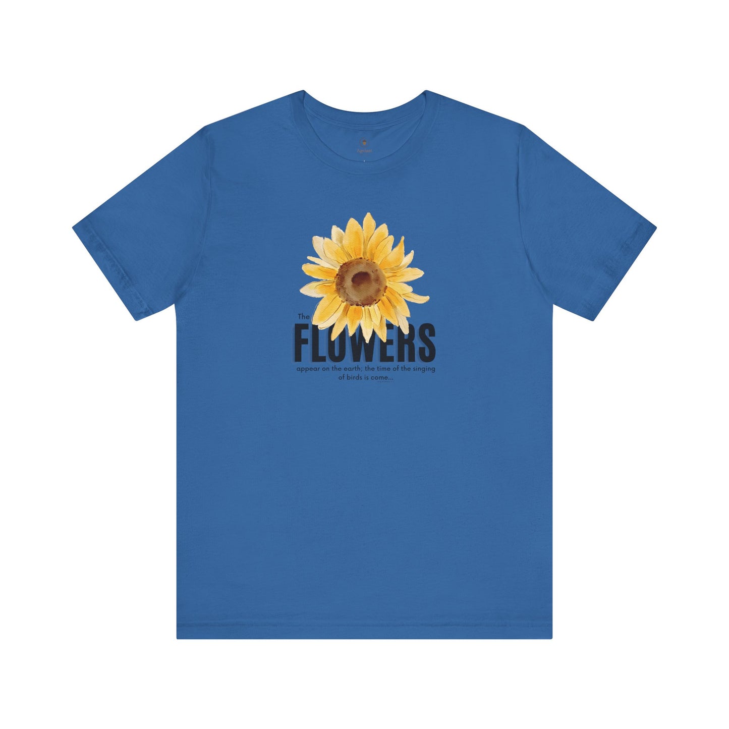 Flowers Appear On Earth T Shirt
