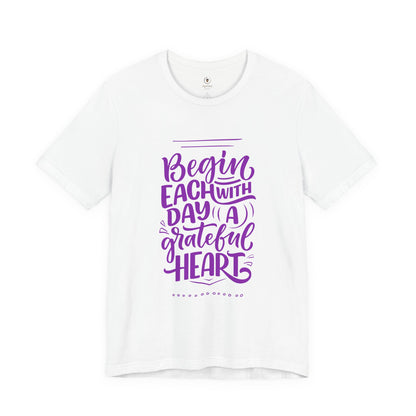 Begin Each Day T Shirt