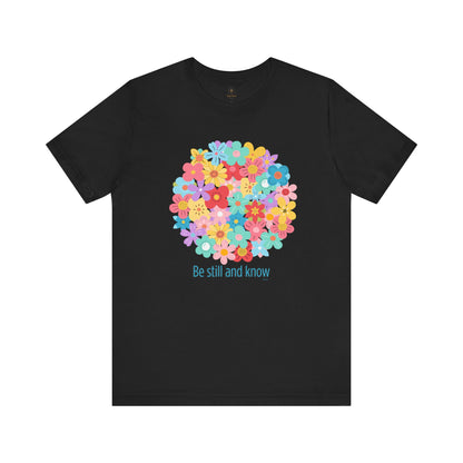 Be Still And Know T Shirt