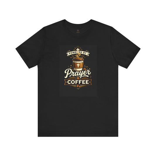Powered By Prayer And Coffee T Shirt