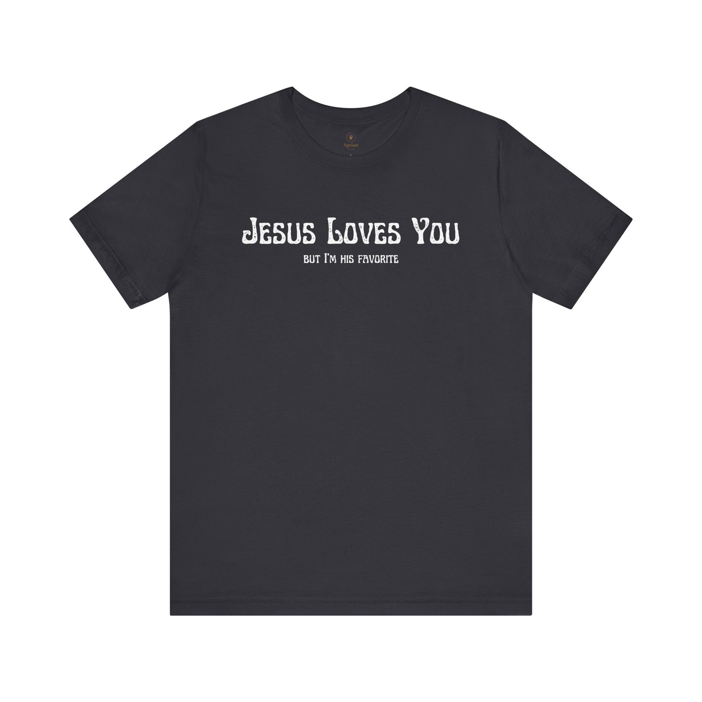 Jesus Loves You (But I'm His Favorite) T Shirt
