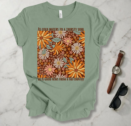 Cold Water To A Thirsty Soul T Shirt