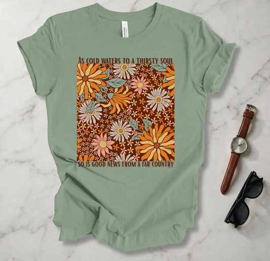 Cold Water To A Thirsty Soul T Shirt